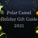 Polar Camel Holiday Gift Guide 2021